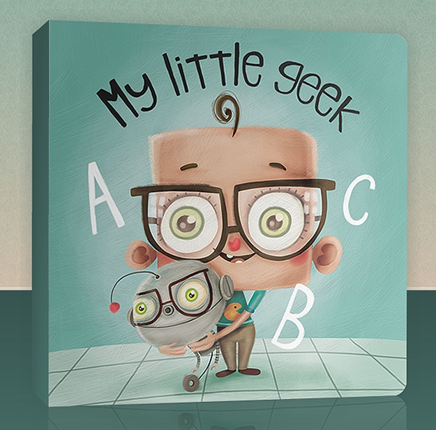 My Little Geek Book: Teach Your Child How To Be A Geek