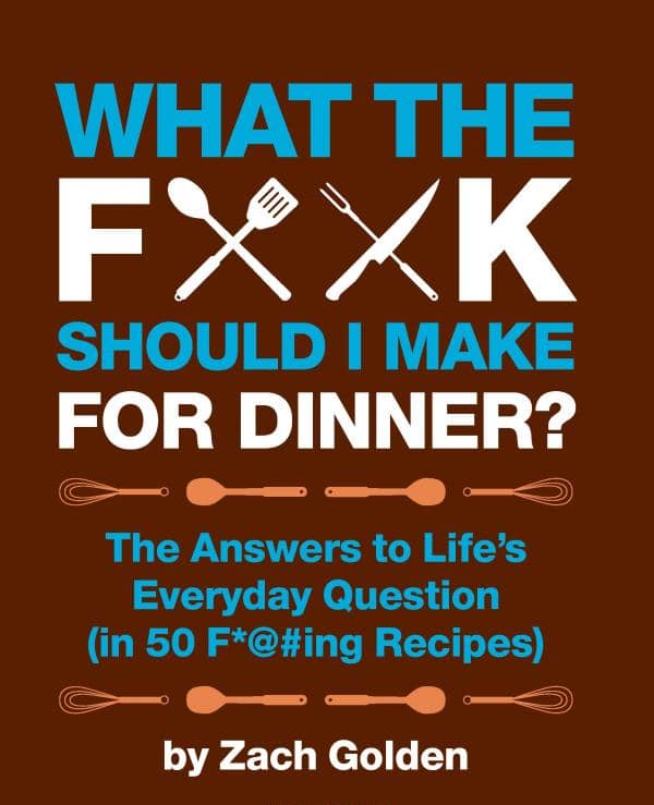 Cookbook: What The F**K Should I Make For Dinner?